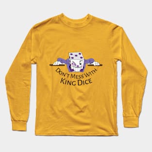 Don't mess with king dice Long Sleeve T-Shirt